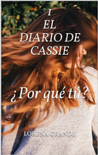 El diario de Cassie 1. ¿Por qué tú?